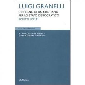 Luigi Granelli. L'impegni di un cristiano per lo stato democratico. Scritti scelti