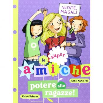 Potere alle ragazze! Le super amiche (Vol. 2)
