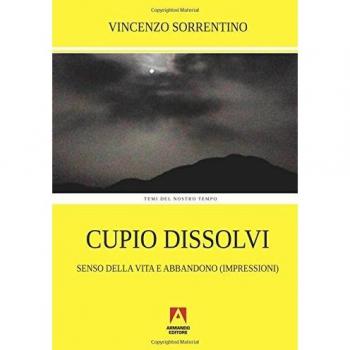 Cupio dissolvi. Senso della vita e abbandono. Impressioni