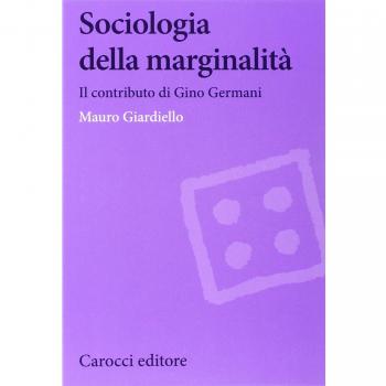 Sociologia della marginalità. Il contributo di Gino Germani