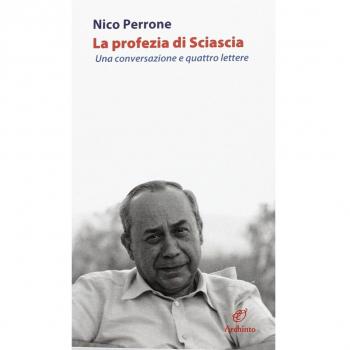 La profezia di Sciascia. Una conversazione e quattro lettere