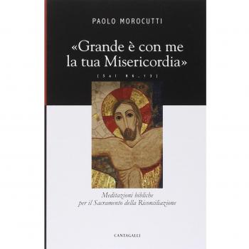Grande è con me la tua misericordia. Meditazioni bibliche per il Sacramento della Riconciliazione
