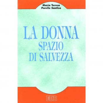 La donna, spazio di salvezza. Missione della donna nella Chiesa, una prospettiva antropologica