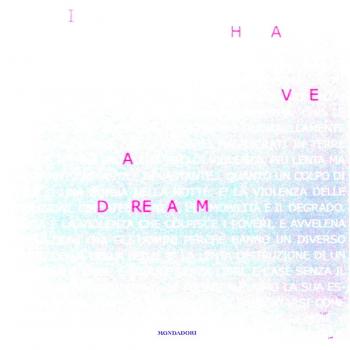 I have a dream. 50 artisti più uno a sostegno dei diritti umani. Catalogo della mostra (Milano, 8 ottobre-10 ottobre 2014). Ediz. italiana e inglese