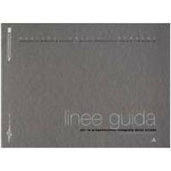 Linee guida per la progettazione integrata delle strade. Con CD-ROM