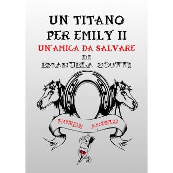 Un'amica da salvare. Un Titano per Emily: 2