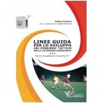 Linee guida per lo sviluppo del pensiero tattico nella categoria esordienti. Con DVD