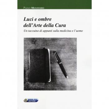 Luci e ombre dell'arte della cura. Un taccuino di appunti sulla medicina e l'uomo