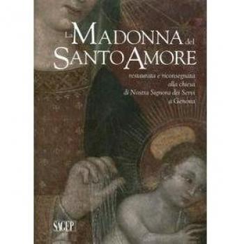 La Madonna del Santo Amore restaurata e riconsegnata alla chiesa di Nostra Signora dei Servi a Genova