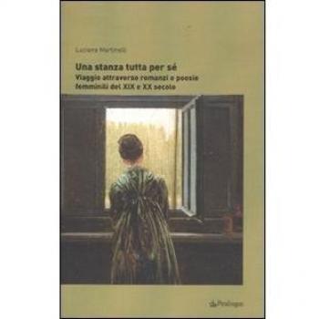 Una stanza tutta per sé. Viaggio attraverso romanzi e poesie femminili dal XIX al XX secolo
