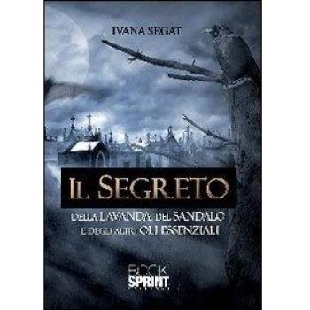 Il segreto della lavanda, del sandalo e degli altri oli essenziali