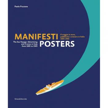 Manifesti. Il viaggio in mare, publicità e crociere in Italia
