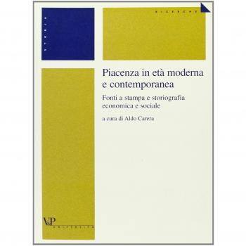 Piacenza in età moderna e contemporanea. Fonti a stampa e storiografia economica e sociale