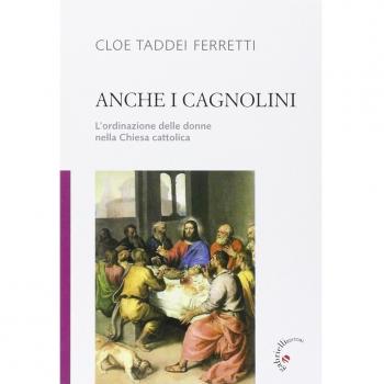Anche i cagnolini. L'ordinazione delle donne nella Chiesa cattolica