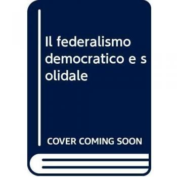 Il federalismo democratico e solidale