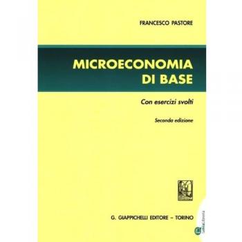 Microeconomia di base. Con esercizi svolti