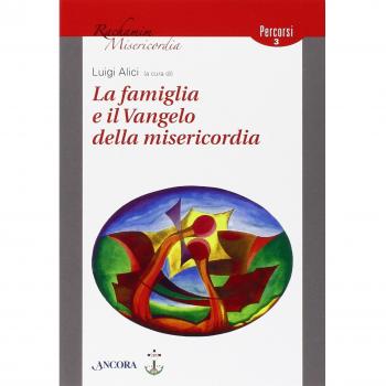 La famiglia e il Vangelo della misericordia
