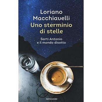 Uno sterminio di stelle. Sarti Antonio e il mondo disotto