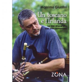 Un toscano e l'Irlanda. La mia strana vita con una cornamusa