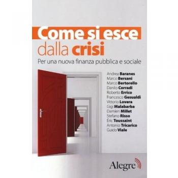 Come si esce dalla crisi. Per una nuova finanza pubblica e sociale