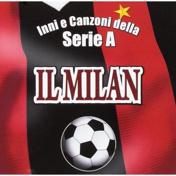Il Milan Inni E Canzoni Della Serie A