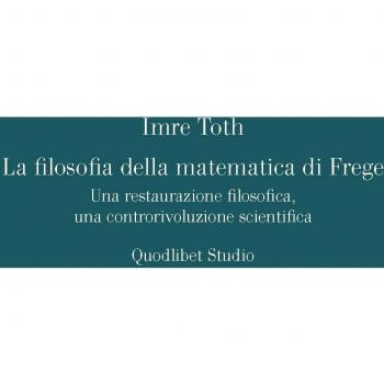 La filosofia della matematica di Frege. Una restaurazione filosofica, una controrivoluzione scientifica