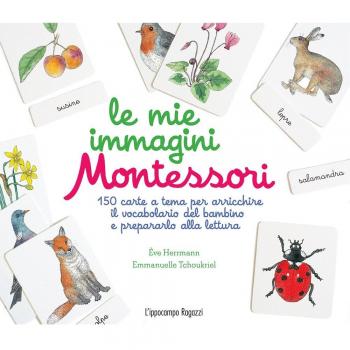 Le mie immagini Montessori. 150 carte a tema per arricchire il vocabolario del bambino e prepararlo alla lettura. Ediz. illustrata
