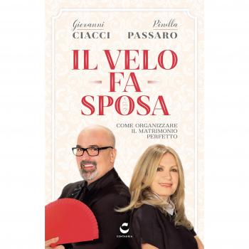 Il velo fa sposa. Come organizzare il matrimonio perfetto