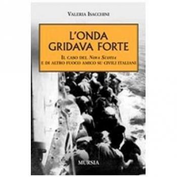 L'onda gridava forte. Il caso della Nova Scotia e di altro fuoco amico su civili italiani