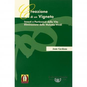 Creazione di un vigneto. Innesti e portinnesti della vite. Eliminazione delle malattie virali