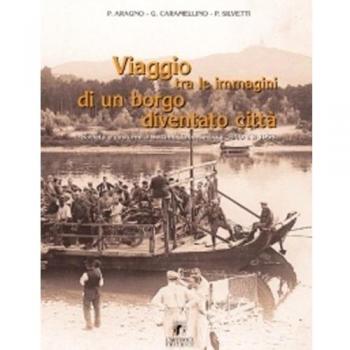 Viaggio tra le immagini di un borgo diventato città. Società e costume a Settimo Torinese tra il 1900 e 1958