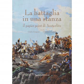La battaglia in una stanza. Il papier peint di Austeritz. Catalogo della mostra (Roma, 30 novembre 2005-4 giugno 2006)