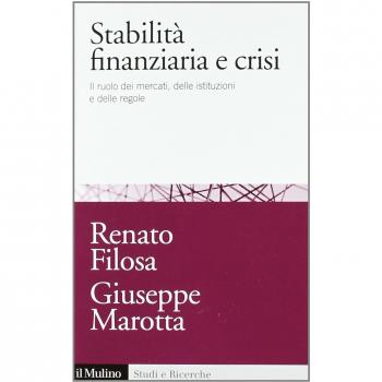Stabilità finanziaria e crisi. Il ruolo dei mercati, delle istituzioni e delle regole