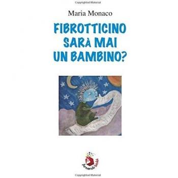 Fibrotticino sarà mai un bambino?