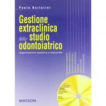 Gestione extraclinica dello studio odontoiatrico. Organizzazione operativa e relazionale.