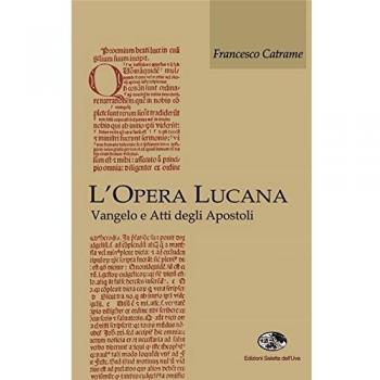 L'opera lucana. Vangelo e Atti degli Apostoli