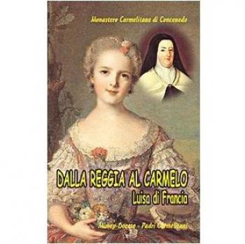 Dalla reggia al Carmelo. Luisa di Francia