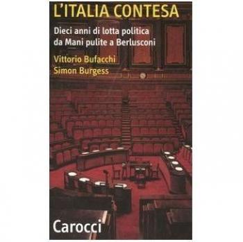 L'Italia contesa. Dieci anni di lotta politica da Mani pulite a Berlusconi