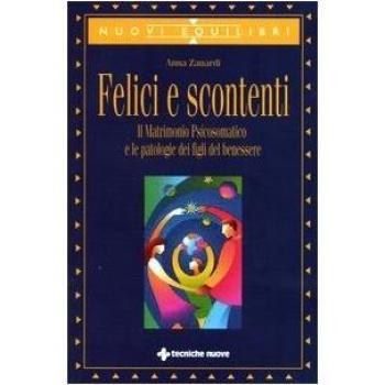 Felici e scontenti. Il matrimonio psicosomatico e le patologie dei figli del benessere