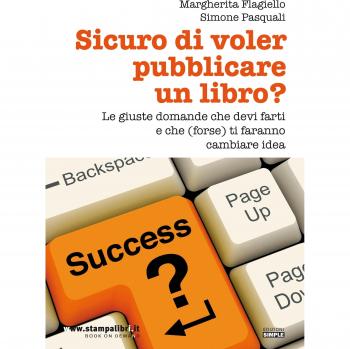 Sicuro di voler pubblicare un libro? Le giuste domande che devi farti e che (forse) ti faranno cambiare idea