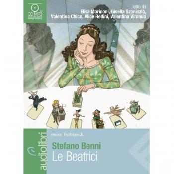 Le Beatrici letto da Valentina Chico, Elsa Marinoni, Alice Redini, Valentina Virando. Audiolibro. CD Audio formato MP3