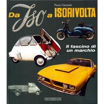 Da Iso a Isorivolta. Il fascino di un marchio. Ediz. illustrata