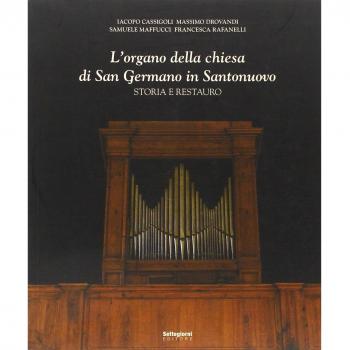 L'organo della Chiesa di San Germano in Santonuovo. Storia e restauro