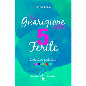 La guarigione delle 5 ferite. Carte d'uso quotidiano