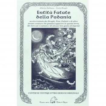 Entità fatate della Padania. Ovvero trattato dei draghi, fate, folletti e di altre strane creature che possono apparire in questa terra, dei loro usi