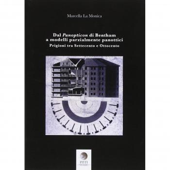 Dal Panopticon di Bentham a modelli parzialmente panottici. Prigioni tra Settecento e Ottocento