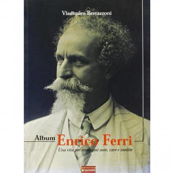 Album Enrico Ferri. Una vita per immagini note, rare e inediti