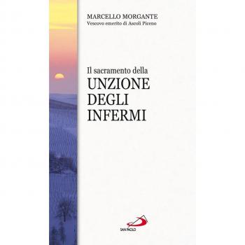 Il sacramento della unzione degli infermi