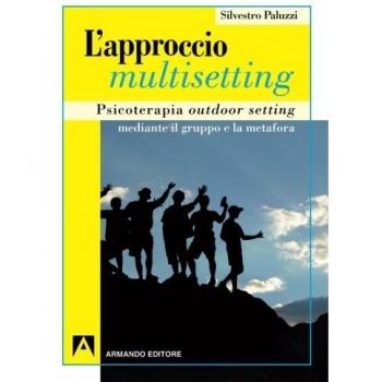L'approccio multisetting. Psicoterapia outdoor-setting mediante il gruppo e la metafora