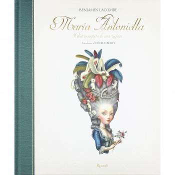 Maria Antonietta. Il diario segreto di una regina. Ediz. illustrata